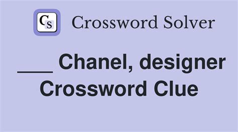 couturier chanel crossword clue|french designer chanel crossword clue.